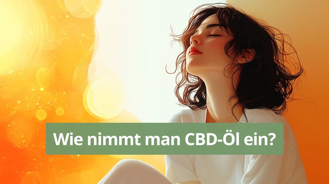 Wie nimmt man CBD-Öl ein?