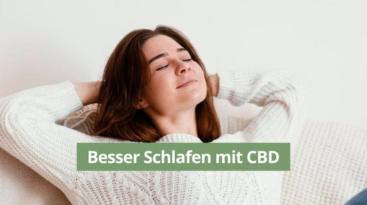 Besser Schlafen mit CBD.